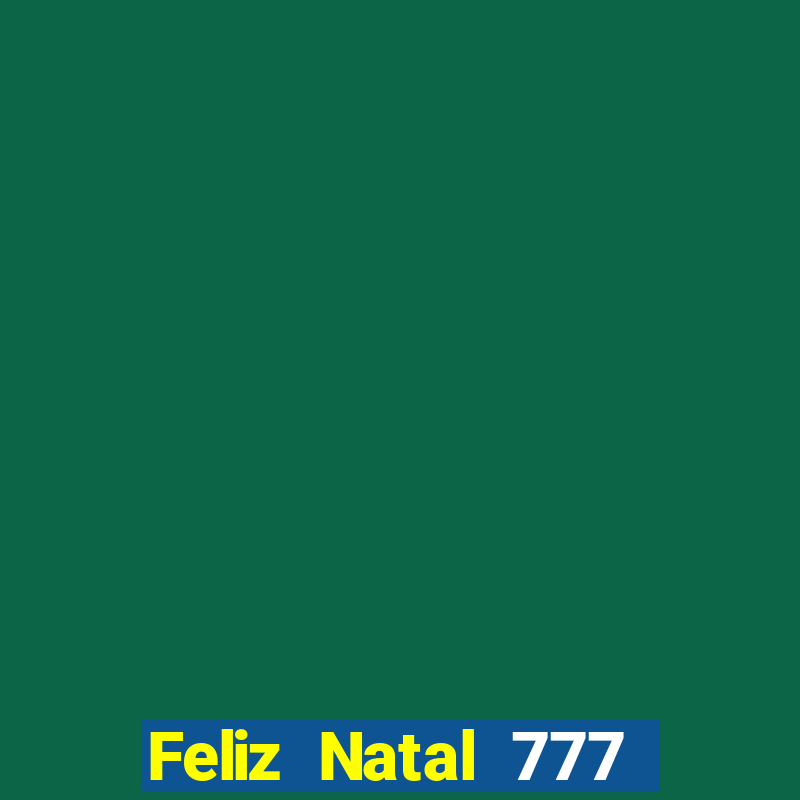 Feliz Natal 777 plataforma login